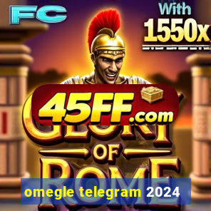 omegle telegram 2024